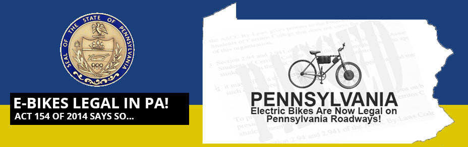 Electric Bikes Are Now Legal on Pennsylvania Roadways! Electric Bikes Are Now Legal on Pennsylvania Roadways!
